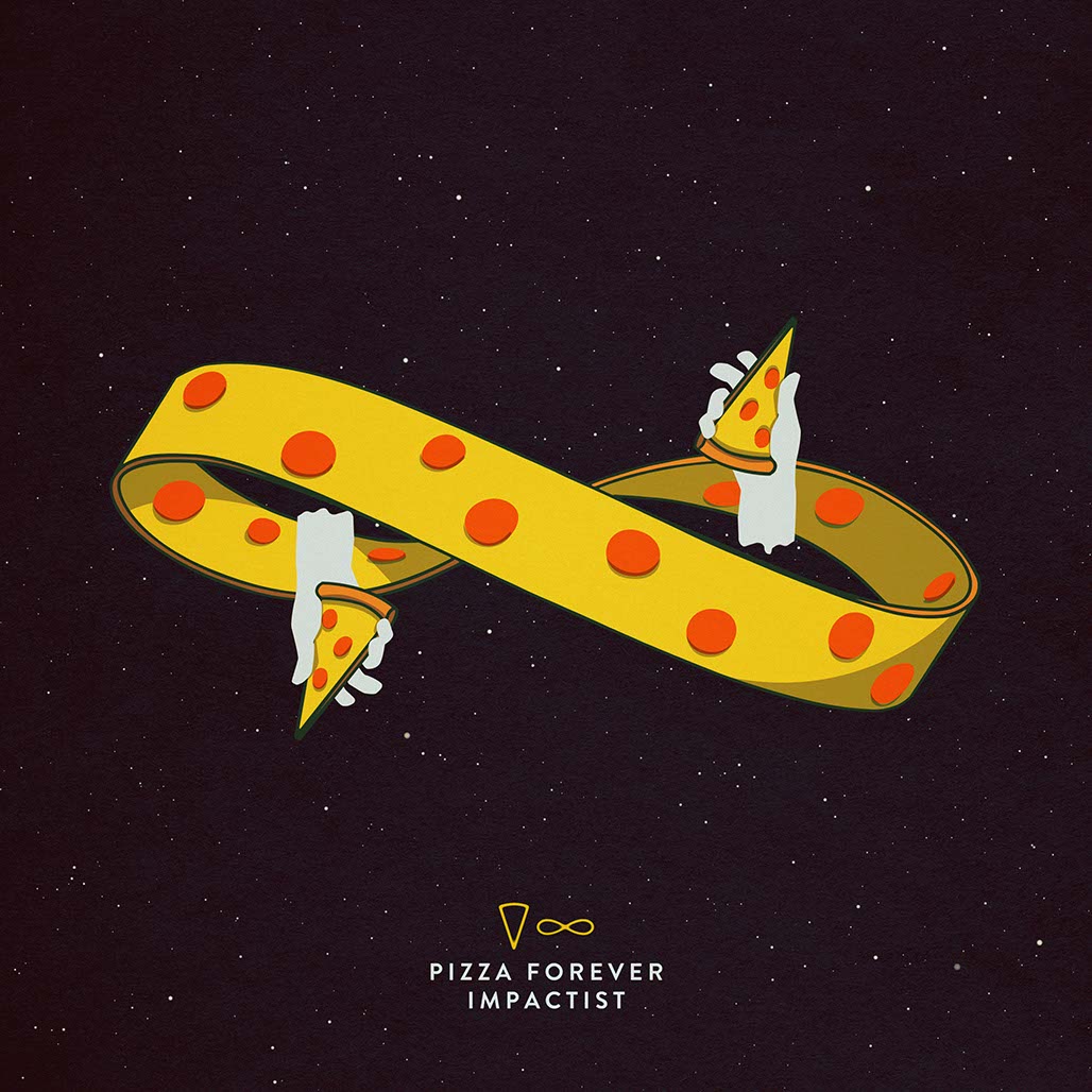 IMPACTIST PIZZA FOREVER